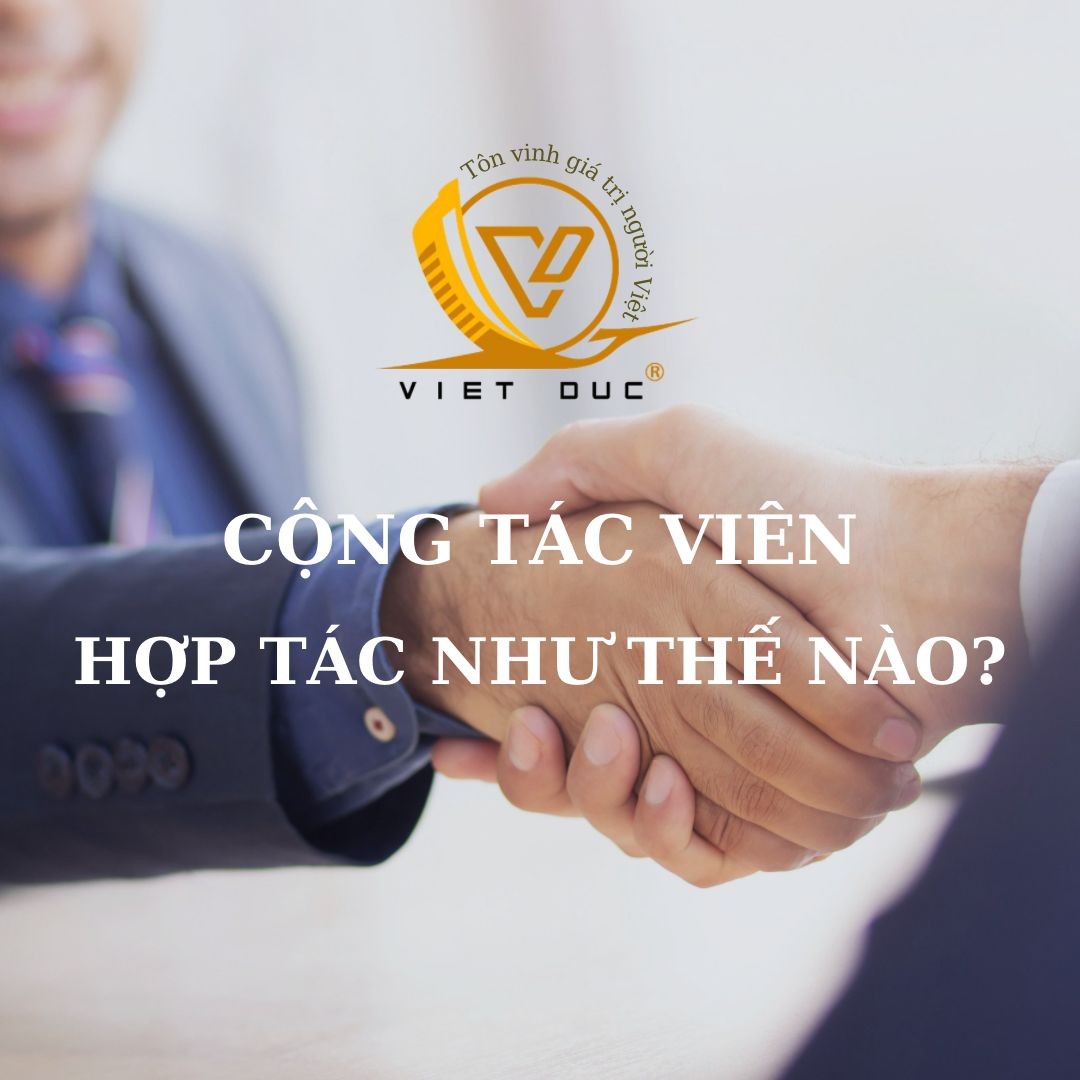 CỘNG TÁC VIÊN HỢP TÁC NHƯ THẾ NÀO?